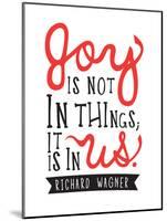 Joy Is Not In Things-null-Mounted Poster