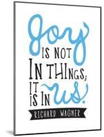 Joy Is Not In Things-null-Mounted Poster