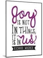 Joy Is Not In Things-null-Mounted Art Print