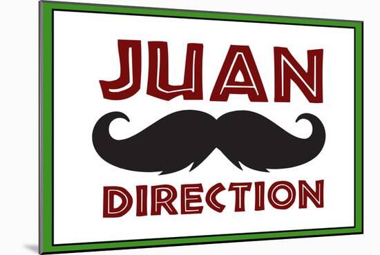 Juan Direction-null-Mounted Poster