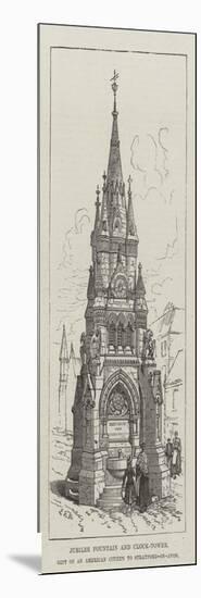 Jubilee Fountain and Clock-Tower, Gift of an American Citizen to Stratford-On-Avon-null-Mounted Giclee Print