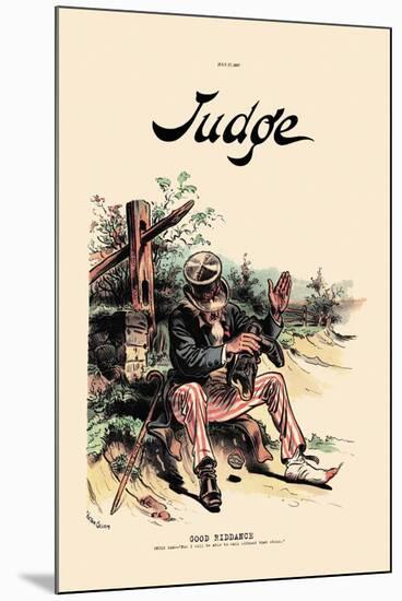 Judge: Good Riddance-null-Mounted Art Print