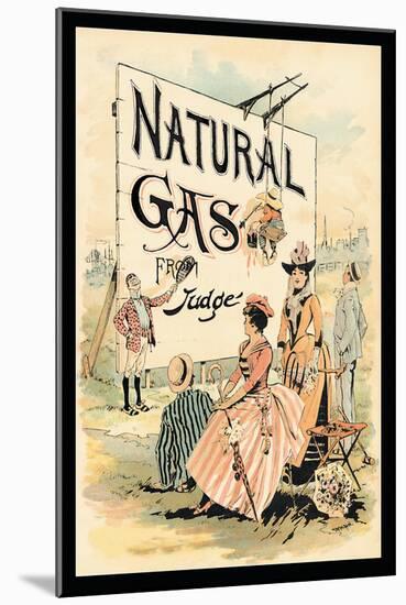 Judge Magazine: Natural Gas-Grant Hamilton-Mounted Art Print
