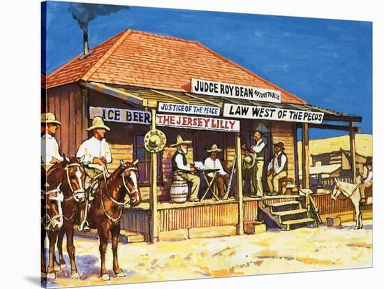 Judge Roy Bean Who Dispensed Tough Justice from His Saloon-Harry Green-Stretched Canvas