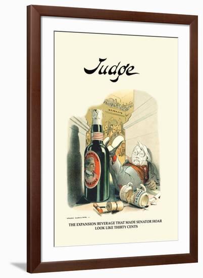 Judge: The Expansion Beverage That Made Senator Hoar Look Like Thirty Cents-Grant Hamilton-Framed Art Print