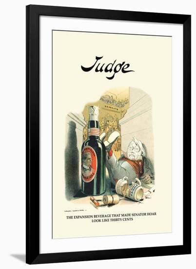 Judge: The Expansion Beverage That Made Senator Hoar Look Like Thirty Cents-Grant Hamilton-Framed Art Print