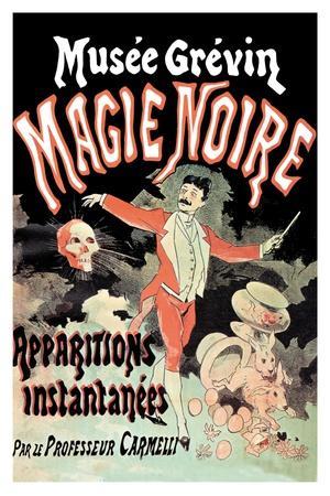 Musee Grevin Magie Noire: Apparitions Instantanees Par le Professeur Carmelli