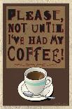 Please Not before My Coffee-Julie Goonan-Giclee Print