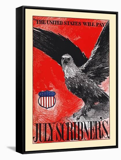 July Scribner's, "The United States Will Pay."-null-Framed Stretched Canvas