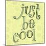 Just Be Cool-Robbin Rawlings-Mounted Art Print