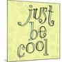 Just Be Cool-Robbin Rawlings-Mounted Art Print