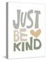 Just Be Kind-Molly Mattin-Stretched Canvas
