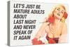 Just Be Mature Adults Never Speak About Last Night Funny Poster-Ephemera-Stretched Canvas