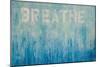 Just Breathe-Erin Ashley-Mounted Art Print