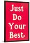 Just Do Your Best Slogan-null-Framed Art Print