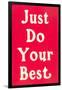 Just Do Your Best Slogan-null-Framed Art Print