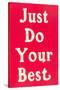 Just Do Your Best Slogan-null-Stretched Canvas