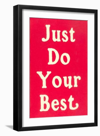 Just Do Your Best Slogan-null-Framed Art Print