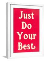 Just Do Your Best Slogan-null-Framed Art Print
