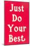 Just Do Your Best Slogan-null-Mounted Art Print