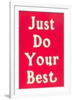 Just Do Your Best Slogan-null-Framed Art Print