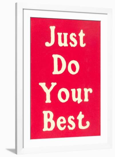 Just Do Your Best Slogan-null-Framed Art Print