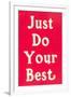 Just Do Your Best Slogan-null-Framed Art Print