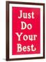 Just Do Your Best Slogan-null-Framed Art Print