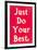 Just Do Your Best Slogan-null-Framed Art Print