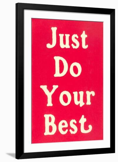 Just Do Your Best Slogan-null-Framed Art Print