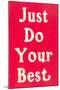 Just Do Your Best Slogan-null-Mounted Art Print