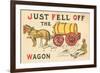 Just Fell Off the Wagon-null-Framed Premium Giclee Print