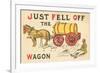 Just Fell Off the Wagon-null-Framed Art Print