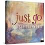 Just Go    painterly, encouragement, hand drawn type-Robbin Rawlings-Stretched Canvas