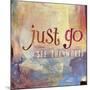 Just Go    painterly, encouragement, hand drawn type-Robbin Rawlings-Mounted Art Print