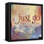 Just Go    painterly, encouragement, hand drawn type-Robbin Rawlings-Framed Stretched Canvas