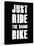 Just Ride the Damn Bike-null-Stretched Canvas