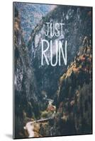 Just Run-Take Me Away-Mounted Art Print