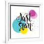 Just Start - Inspirational Quote Typography Art. Motivational Phase on White Background with Spots-Laeti-m-Framed Art Print