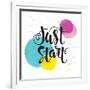 Just Start - Inspirational Quote Typography Art. Motivational Phase on White Background with Spots-Laeti-m-Framed Art Print