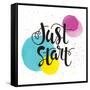 Just Start - Inspirational Quote Typography Art. Motivational Phase on White Background with Spots-Laeti-m-Framed Stretched Canvas