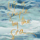 Life is Simple By the Sea-Kathy Mansfield-Art Print
