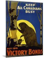 Keep All Canadians Busy, 1918 Victory Bonds-null-Mounted Giclee Print