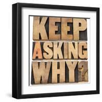 Keep Asking Why-PixelsAway-Framed Art Print