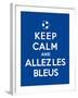 Keep Calm and Allez Les Bleus-Thomaspajot-Framed Art Print