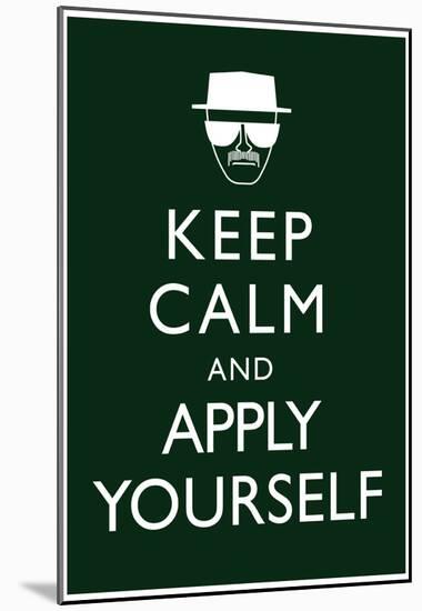 Keep Calm and Apply Yourself-null-Mounted Poster