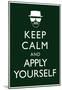 Keep Calm and Apply Yourself-null-Mounted Poster