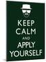 Keep Calm and Apply Yourself-null-Mounted Poster