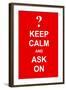 Keep Calm and Ask On-prawny-Framed Art Print