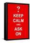 Keep Calm and Ask On-prawny-Framed Stretched Canvas